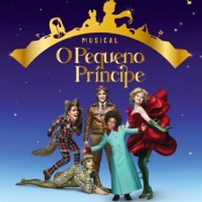 O PEQUENO PRÍNCIPE, O MUSICAL (The Little Prince) Opens Drawing a Parallel Between the Fable and What Lies Behind of One of the Best-Selling Books of All Time