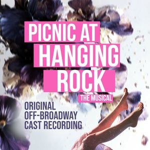 Listen: PICNIC AT HANGING ROCK: THE MUSICAL Recording Out Now