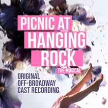 Listen: PICNIC AT HANGING ROCK: THE MUSICAL Recording Out Now