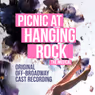 Listen: PICNIC AT HANGING ROCK: THE MUSICAL Recording Out Now