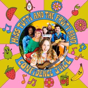 Miss Tutti and the Fruity Band Drop 'Confidence Juice'