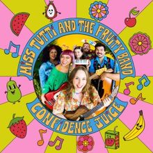 Miss Tutti and the Fruity Band Drop 'Confidence Juice'