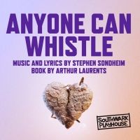 Book Exclusive £20 Tickets For ANYONE CAN WHISTLE
