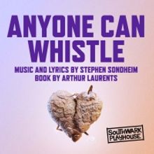 Book Exclusive £20 Tickets For ANYONE CAN WHISTLE
