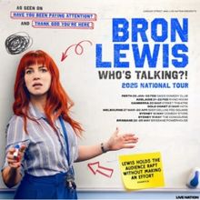 BRON LEWIS WHO'S TALKING? at Melbourne Comedy Festival