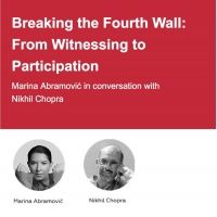 Marina Abramović and Nikhil Chopra Join BREAKING THE FOURTH WALL: FROM WITNESSING TO…