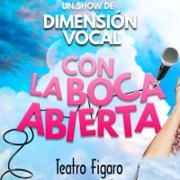 Dimensión Vocal estrena CON LA BOCA ABIERTA en el Fígaro