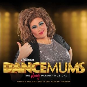 DANCE MUMS: THE DRAG PARODY MUSICAL to Kick Off OFC's Broadway in Brighton 2023-2024…