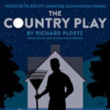 Richard Ploetz's THE COUNTRY PLAY To Have World Premiere At Theater For The New City