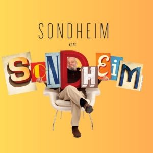 Contra Costa Civic Theatre to Present SONDHEIM ON SONDHEIM Beginning Next Month