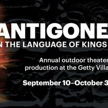 ANTIGONE: IN THE LANGUAGE OF KINGS to Open at Getty Villa with Latino Theater Company