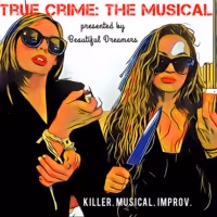 TRUE CRIME: THE MUSICAL is Back For One Night Only
