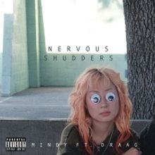 Mindy Shares 'Nervous Shudders' Single