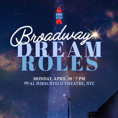 BROADWAY DREAM ROLES Will Return This April to Benefit Broadway Cares/Equity Fights AIDS