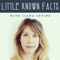 Podcast: LITTLE KNOWN FACTS with Ilana Levine and Special Guest, BATWOMAN's Nicole…