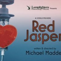 Lamplighters Community Theater to Present World Premiere of RED JASPER By Michael…