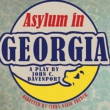 Red Rover Presents ASYLUM IN GEORGIA By John C. Davenport Opens February 13