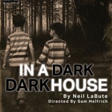 Knife Edge Productions To Present Neil LaBute's IN A DARK DARK HOUSE
