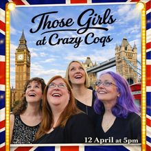 Multi-Award-Winning Vocal Group THOSE GIRLS to Perform at London’s Crazy Coqs April