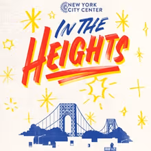 IN THE HEIGHTS to Launch New York City Center's 2026–2027 Season
