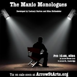 Moonbox Productions Presents THE MANIC MONOLOGUES At Arrow Street Arts, February…