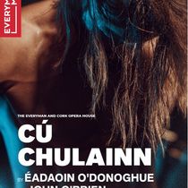CÚ CHULAINN Opera to Make World Premiere at The Everyman Cork