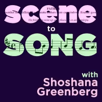 SCENE TO SONG, A Musical Theater Podcast Returns With Second Season
