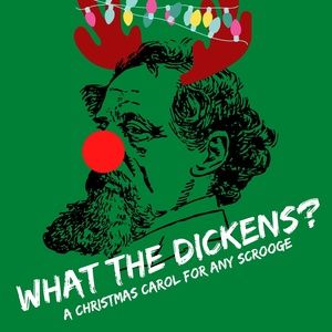 WHAT THE DICKENS? to be Presented at TheatreWorks New Milford