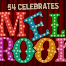 Andy Karl, Lesli Margherita, Brad Oscar And More to Celebrate Mel Brooks At 54 Below