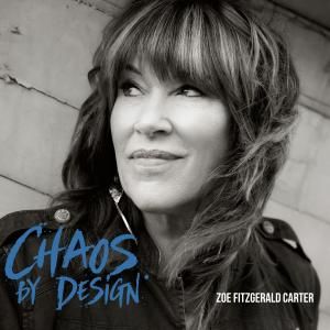 Zoe FitzGerald Carter to Release CHAOS BY DESIGN Album