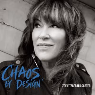 Zoe FitzGerald Carter to Release CHAOS BY DESIGN Album