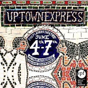 UPTOWN EXPRESS By Kevin Cheng to be Presented at The Players Theatre