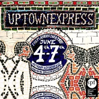 UPTOWN EXPRESS By Kevin Cheng to be Presented at The Players Theatre