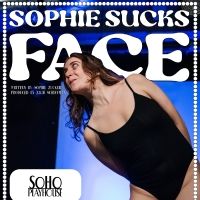 SOPHIE SUCKS FACE Heads To Soho Playhouse This November