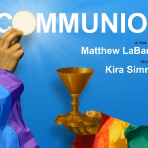 The Cell Theater Extends COMMUNION for Additional Week
