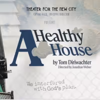 World Premiere of A HEALTHY HOUSE by Tom Diriwachter to be Presented at Theater for…