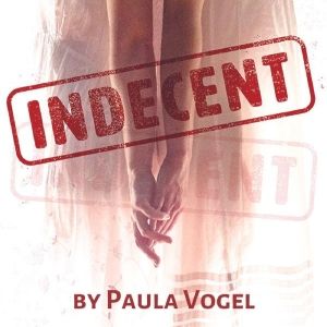 Review: INDECENT at Austin Playhouse reminds us of the transformative power of…