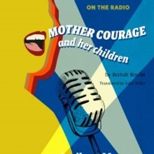 Irondale Ensemble Project Presents Classic Radio Drama of Brecht's MOTHER COURAGE AND