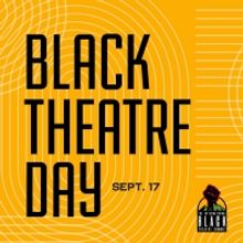 Black Theatre Matters: Celebrate Black Theatre Day and 200 Years Of Black Theatre