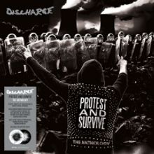 Discharge Celebrates 40th Anniversary with PROTEST AND SURVIVE – THE ANTHOLOGY