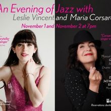 Maria Corsaro And Leslie Vincent Share AN EVENING OF JAZZ On Two Nights In November A
