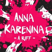 New Musical ANNA KARENINA: A RIFF Now Available For International Licensing