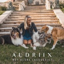 Audriix Releases 'Not Alone (Acoustic)'