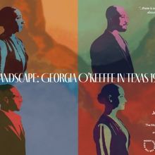 ODP's RED LANSCAPE: GEORGIA O'KEEFFE IN TEXAS Opens at Moody in June