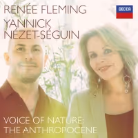 Renée Fleming & Yannick Nézet-Séguin Release 'Voice of Nature: The Anthropocene'…