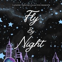 Review: FLY BY NIGHT at Tapestry Theater Collective