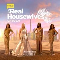Bravo Announces THE REAL HOUSEWIVES OF DUBAI Series Premiere Date
