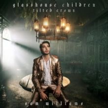 Sam Williams Releases Deluxe Album 'Glasshouse Children: Tilted Crown'