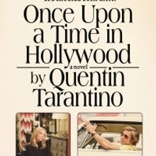 BWW Review: Quentin Tarantino's Novelization of ONCE UPON A TIME IN HOLLYWOOD Is a Dr