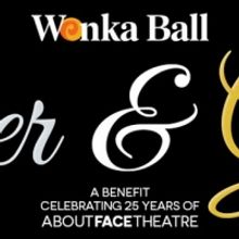 About Face Theatre Has Announced 2020 Wonka Ball Gala